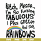 FN000431-Bitch please I'm so fucking fabulous I piss glitter and shit rainbows svg, png, dxf, eps file FN000431.jpg