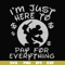 FN000767-I'm just here to pay for everything svg, png, dxf, eps file FN000767.jpg