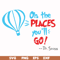 DR00081-Oh the places you'll go svg, png, dxf, eps file DR00081.jpg