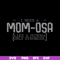 MTD03042105-I need a mom osa svg, Mother's day svg, eps, png, dxf digital file MTD03042105.jpg