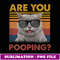 black ca funny womens are you pooping meowy ca lover - Decorative Sublimation PNG File