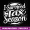I Survived Tax Season Tax Payer - Unique Sublimation PNG Download