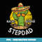 Nacho Average Stepdad Mexican Stepfather Bonus Dad Daddy - PNG Sublimation Digital Download