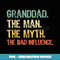 Granddad The Man The Myth Bad Influence Funny Vintage Retro - PNG Sublimation Digital Download