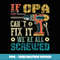 If Opa Can't Fix it We're All Screwed Funny Fathers Gift - Decorative Sublimation PNG File