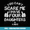 You Can't Scare Me I Have Four Daughters & A Wife - Retro PNG Sublimation Digital Download