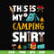 CMP004-This is my camping shirt svg, png, dxf, eps digital file CMP004.jpg