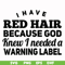 FN000377-I have red hair because god knew I needed a warning label svg, png, dxf, eps file FN000377.jpg