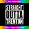 Trenton - Straight Outta Trenton - Signature Sublimation PNG File