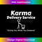 Karma Delivery Service Get What You Deserve Shopping Cart - Digital Sublimation Download File