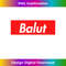 Balut Philippines Wear, Pinoy Food Funny Wear, Red Box Tee - Elegant Sublimation PNG Download