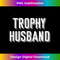 Trophy Husband  Retro Style Trophy Husband T  2 - Stylish Sublimation Digital Download