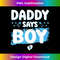 Gender Reveal Daddy Says Boy Baby Shower Party Matching - Creative Sublimation PNG Download