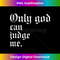 Only God can judge me - Oldschool - Aesthetic Sublimation Digital File