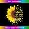 Be Still And Know That I Am God Christian Sunflower Bible Long Sleeve - Exclusive Sublimation Digital File