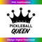 PickleBall Queen I Love Pickle Ball Player Pickleball Queen - Artistic Sublimation Digital File