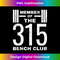 Bench 315 lb Club I Bench Press 315 - High-Resolution PNG Sublimation File
