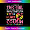 There's This Girl She Calls Me Cousin Autism Awareness 1 - Artistic Sublimation Digital File