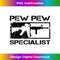 Pew Pew Specialist - 5.56 Pro Gun AR15 Rifle M4 Funny Gun 1 - Exclusive Sublimation Digital File