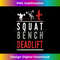 Squat Bench Deadlift Gym Weightlifting Bodybuilding Fitness  1 - Signature Sublimation PNG File