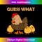 Guess What Chicken Butt Front and Back - Instant Sublimation Digital Download