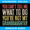 You Can't Tell Me What To Do You're Not My Granddaughter - Aesthetic Sublimation Digital File