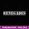 Go Renegades Football Baseball Basketball Cheer Team Fan - Premium PNG Sublimation File