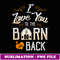 I Love You To The Barn And Back Horse Clothing - Premium PNG Sublimation File