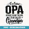 Mens Opa s from Grandchildren for Men Grandpa I'm called Opa - Creative Sublimation PNG Download