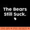 The Bears Still Suck - Digital PNG Download - Variety