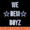 We Dem Boyz Dallas Cowboys - PNG File Download - Good Value