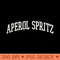 Aperol Spritz College Type Italian Food Aperol Spritz Lover - PNG Graphics - Flexibility