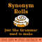 Synonym Rolls Just Like Grammar Used To Make - Digital PNG Graphics - Professional Design