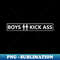 Boys Kick Ass! (x2) - Modern Sublimation PNG File