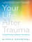 Your Life After Trauma - Michele Rosenthal.png