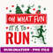 Oh What Fun It Is To Run Xmas Running Christmas Runner -