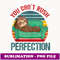 Because You Can't Rush Perfection Retro Sloth Relax Couch - Exclusive PNG Sublimation Download