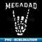 Megadad Funny Dad Heavy Metal Fan Rock Enthusiast - Exclusive PNG Sublimation Download