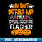 Halloween You Don't Scare Me I'm A Special Education Teacher - Digital Sublimation Download File