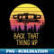 Back That Thing Up Funny RV Camping Camper - Retro PNG Sublimation Digital Download