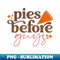 Pies Before Guys Girls Toddler Thanksgiving - Exclusive Sublimation Digital File