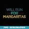 Vintage Funny Will Run For Margaritas - Instant Sublimation Digital Download