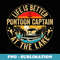 Pontoon Captain Life Is Better At The Lake - Stylish Sublimation Digital Download