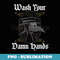 Vintage Plague Doctor Wash Your Damn Hands - PNG Sublimation Digital Download