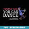 Funny Drunk Dancing Trust Me You Can Dance Alcohol - PNG Transparent Sublimation Design