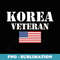 American Patriot Korea Veteran Military War Veteran - PNG Transparent Sublimation File