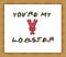 You are my lobster2.jpg