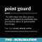 Point Guard Definition Funny Noun - Unique Sublimation PNG Download