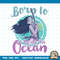 Disney Moana Born To Be In The Ocean Painted Graphic png, digital download, instant png, digital download, instant .jpg