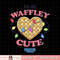 Stranger Things Valentine_s Day You Are Waffley Cute png, digital download, instant .jpg